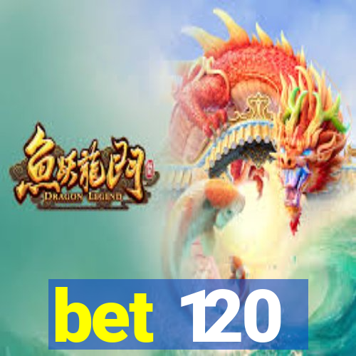 bet 120